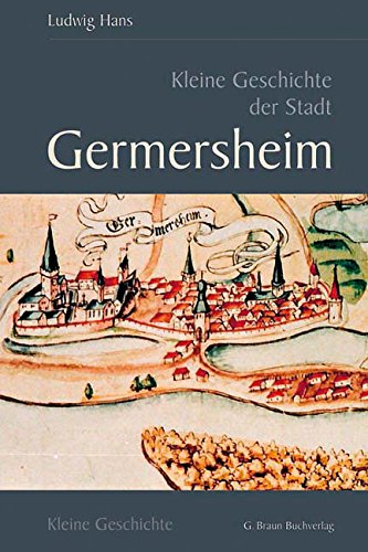 Kleine Geschichte der Stadt Germersheim Politics & History