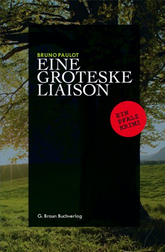 Eine groteske Liaison: Ein Pfalz-Krimi Contemporary literature