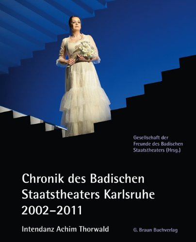 Chronik des Badischen Staatstheaters Karlsruhe 2002-2011: Intendanz Achim Thorwald Film, Art & Culture