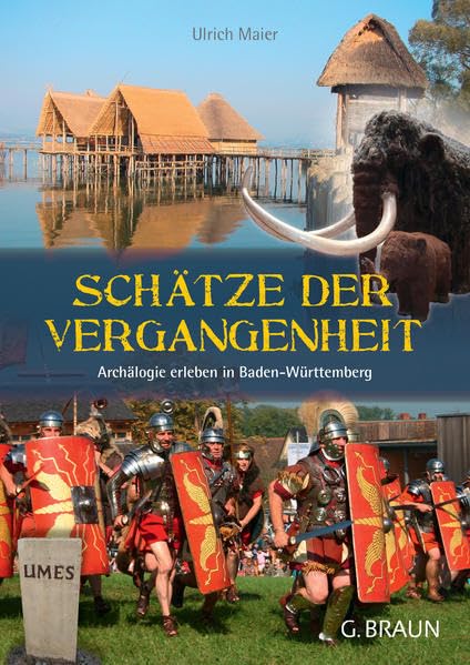 Schätze der Vergangenheit: Archälogie erleben in Baden-Württemberg Politics & History
