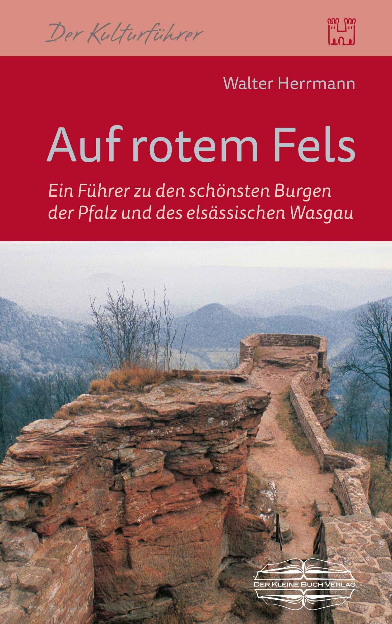 Auf rotem Fels: Ein Führer zu den schönsten Burgen der Pfalz und des elsässischen Wasgau (Burgenwandern) Leisure, Home & Garden