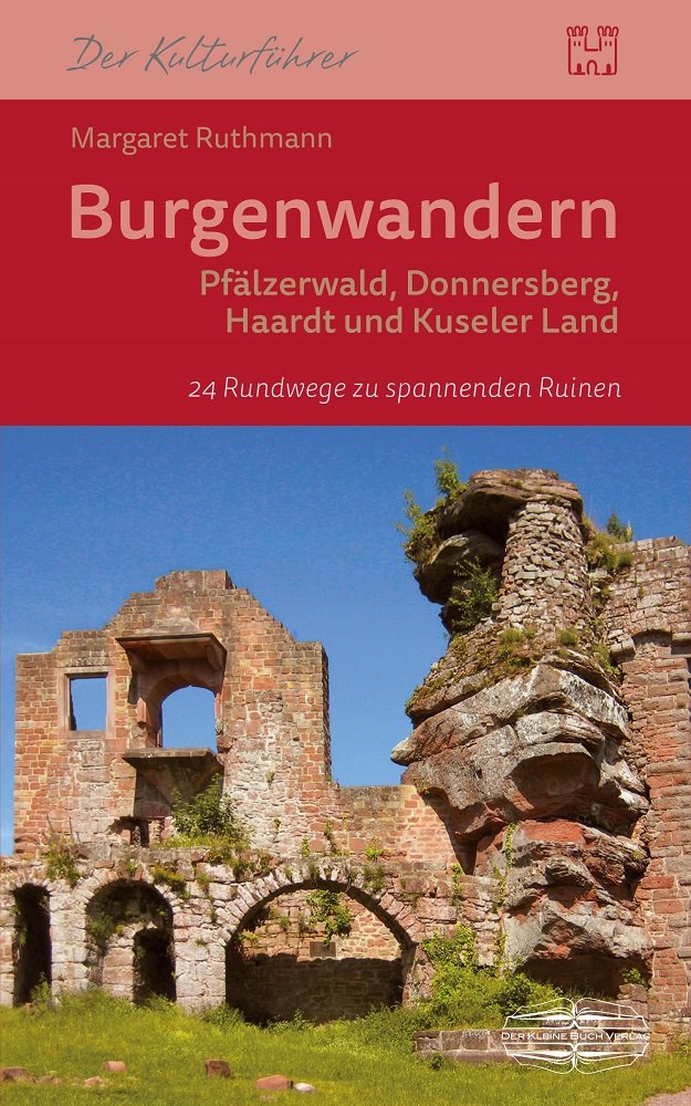 Burgenwandern Pfälzerwald, Donnersberg, Haardt, Kuseler Land: 24 Rundwege zu spannenden Ruinen Leisure, Home & Garden
