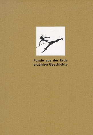 Funde aus der Erde erzählen Geschichte. Eine Reise durch die ur- und frühgeschichtliche Sammlung im Karlsruher Schloß Politics & History