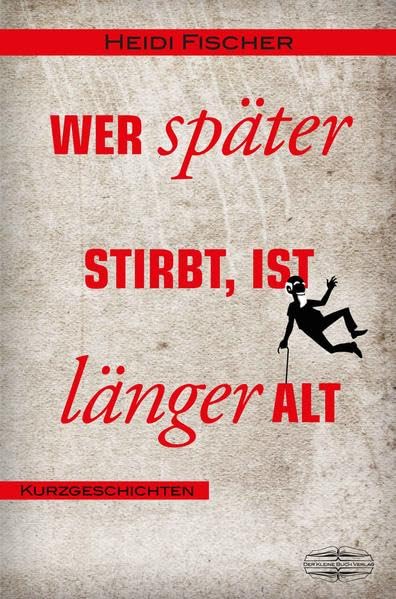 Product Image: Wer später stirbt, ist länger alt