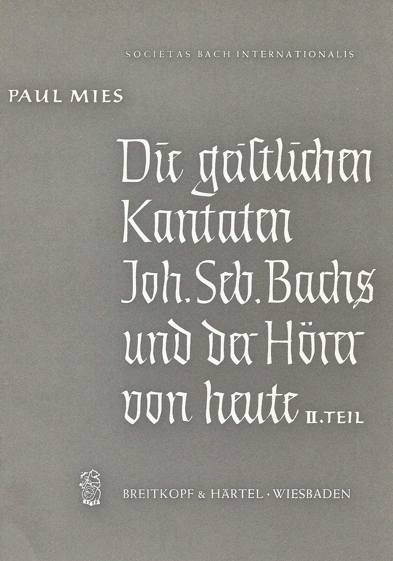 Die geistlichen Kantaten Bachs und der Hörer von heute. Jahresgaben der Internationalen Bach-Gesellschaft Schaffhausen 1958/1959/1964 Arts & Music
