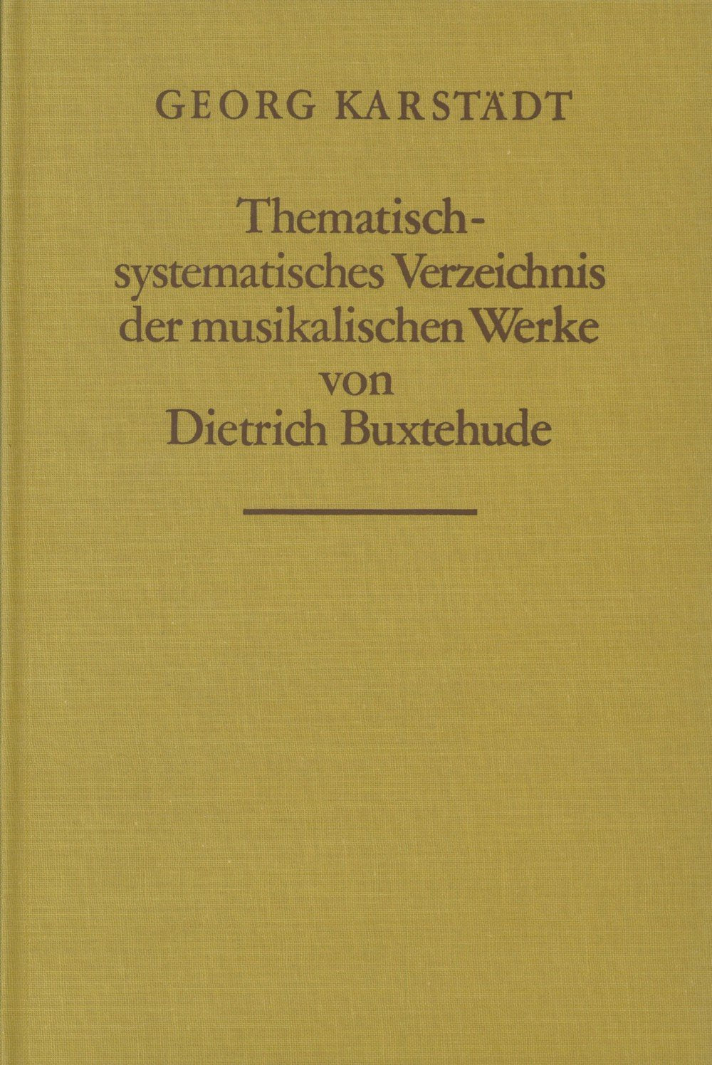 Buxtehude-Werke-Verzeichnis (BuxWV) - Thematisch-systematsiches Verzeichnis der musikalischen Werke von Dietrich Buxtehude (BV 65) Arts & Music