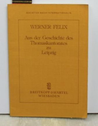 Aus der Geschichte des Thomaskantorates zu Leipzig. Jahresgabe 1979 der internationalen Bach-Gesellschaft Schaffhausen. Books