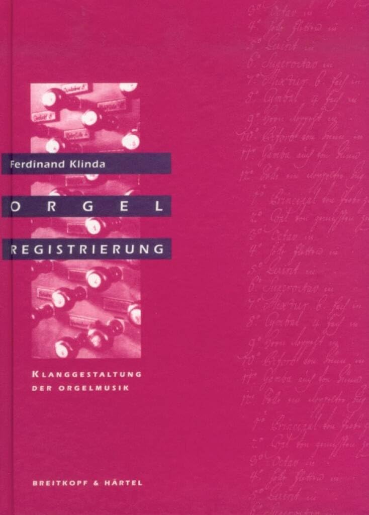 Orgelregistrierung. Klanggestaltung der Orgelmusik Arts & Music