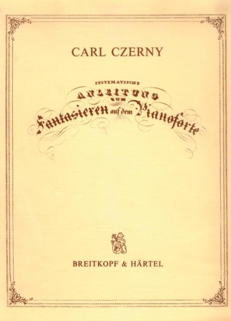 Systematische Anleitung zum Fantasieren auf dem Pianoforte op. 200 (BV 291) Sheet Music