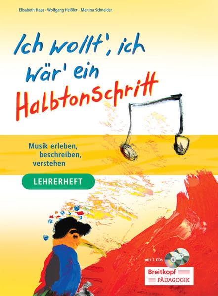 Ich wollt, ich wär ein Halbtonschritt - Lehrerband + Schülerheft + Audio-CD + Daten-CD (BV 362 ): Musik erleben, beschreiben, verstehen Lehrerheft mit 2 CD's und Schülerheft Arts & Music