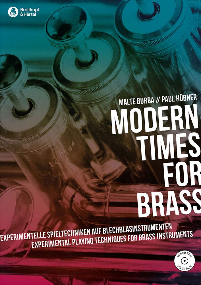Modern Times for Brass - Experimentelle Spieltechniken auf Blechblasinstrumenten (BV 445) Arts & Music
