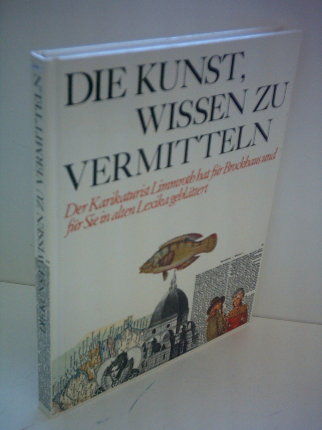 Die Kunst, Wissen zu vermitteln by Limmroth, Manfred book