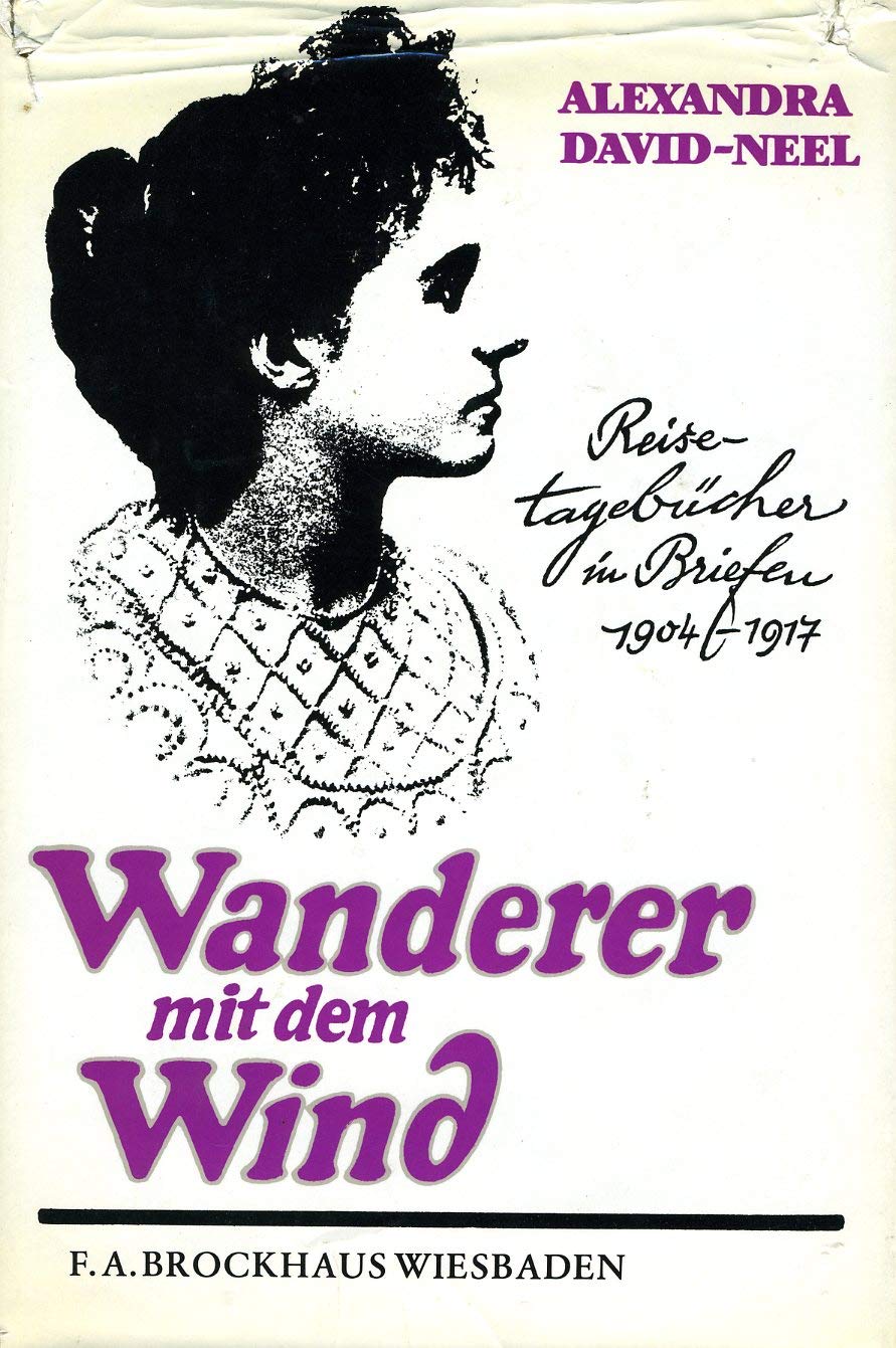Wanderer mit dem Wind. Reisetagebücher in Briefen 1904 - 1917 Travel