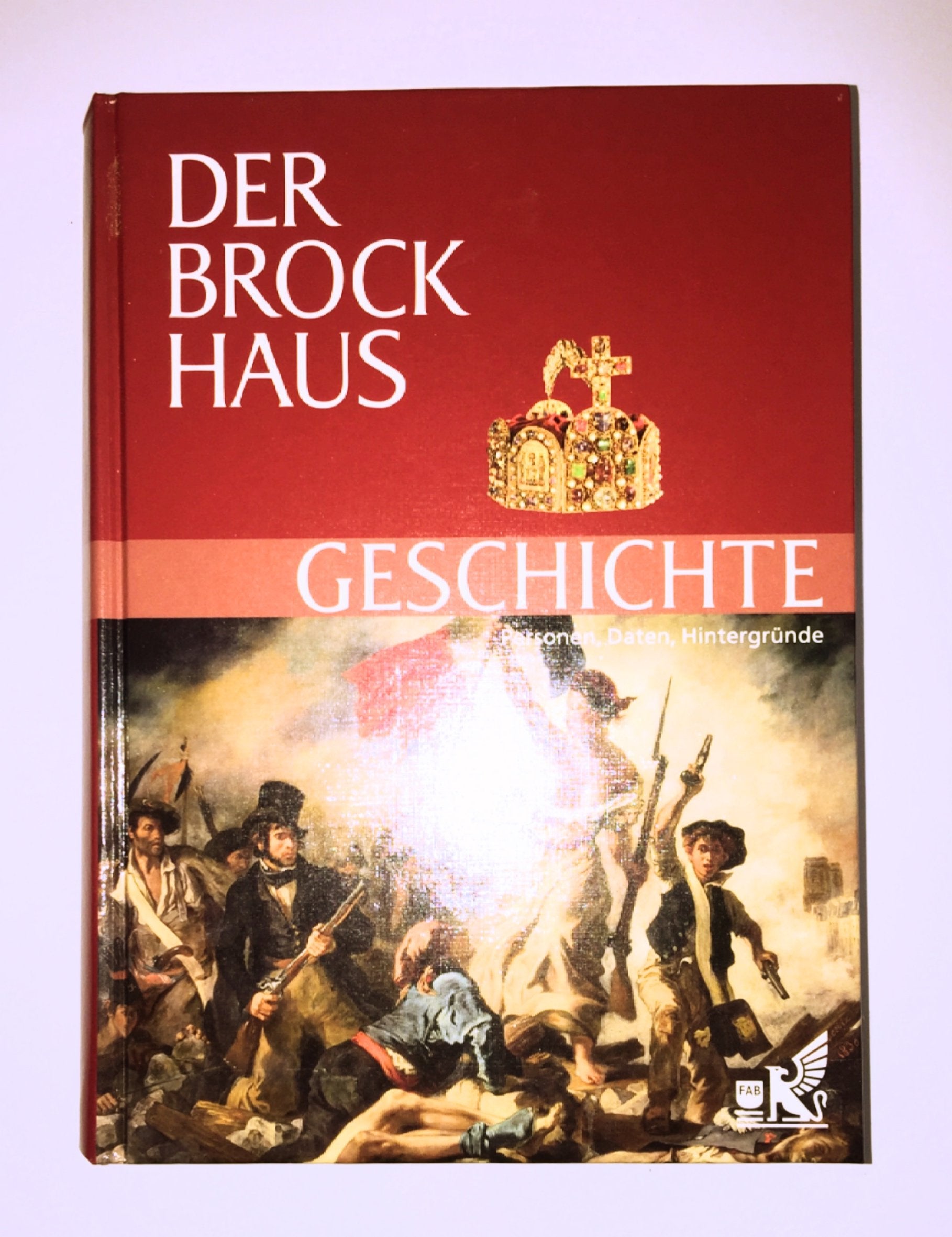 Der Brockhaus Geschichte: Personen, Daten, Hintergründe Reference Books