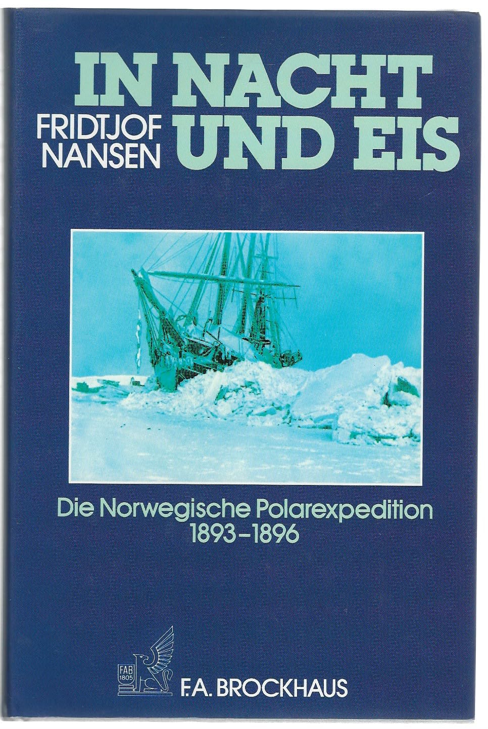 In Nacht und Eis. Die Norwegische Polarexpedition 1893 - 1896 Travelogues