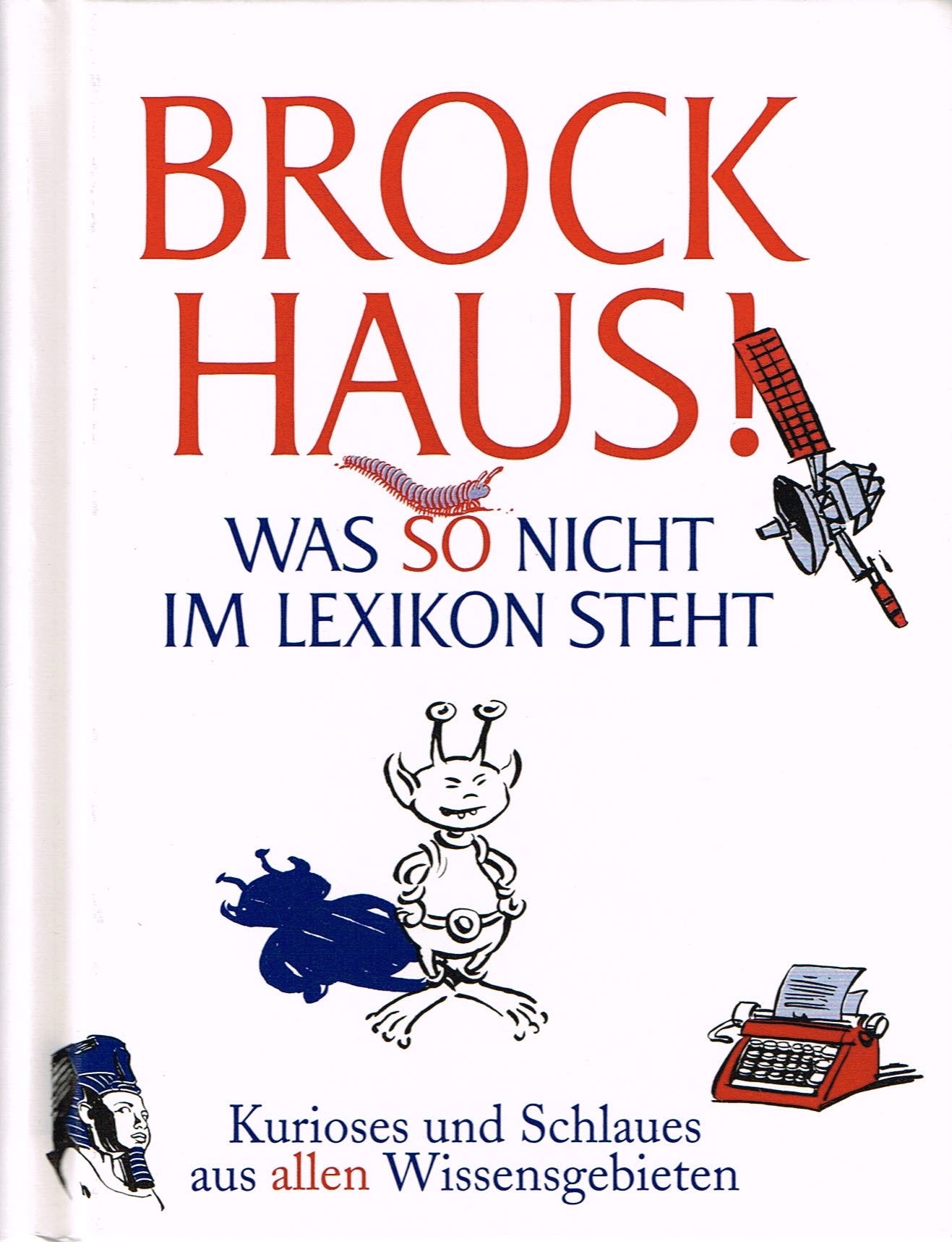 Brockhaus! Was so nicht im Lexikon steht: Kurioses und Schlaues aus allen Wissensgebieten Reference Books