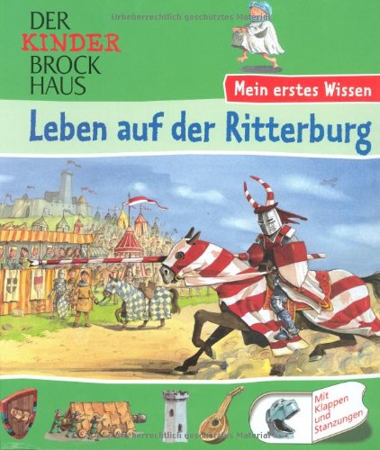 Der Kinder Brockhaus - Mein erstes Wissen Leben auf der Ritterburg Reference Books
