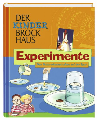 Der Kinder Brockhaus Experimente: Den Naturwissenschaften auf der Spur Learning & Reference