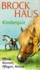 Brockhaus Kinderquiz: Pferde - kennen, pflegen, reiten Essays & Short Stories