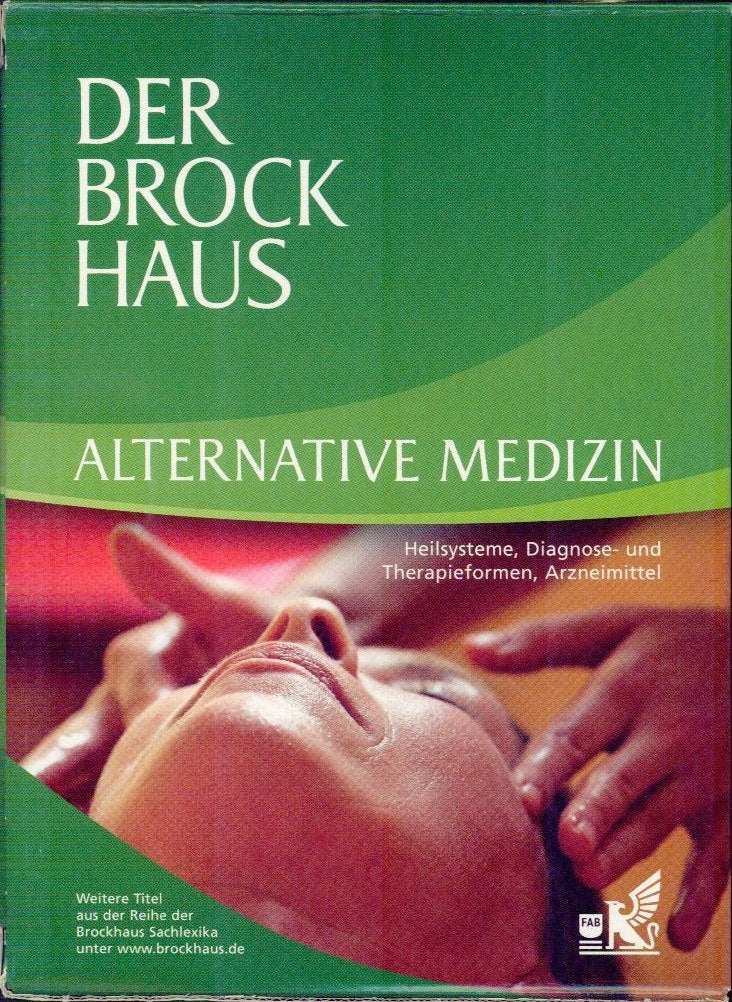 Der Brockhaus Alternative Medizin: Heilsysteme, Diagnose- und Therapieformen, Arzneimittel Reference Books
