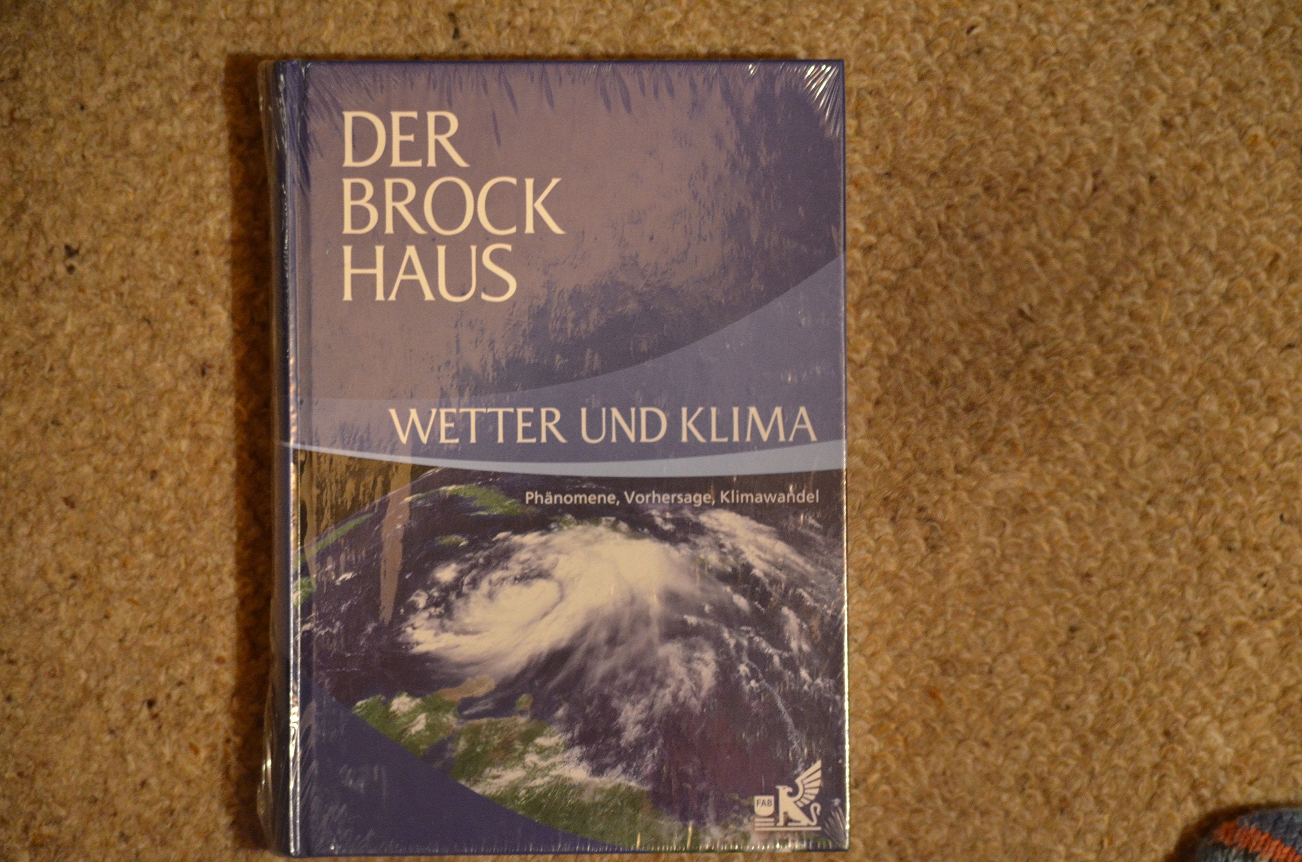 Der Brockhaus Wetter und Klima: Phänomene, Vorhersage, Klimawandel General education