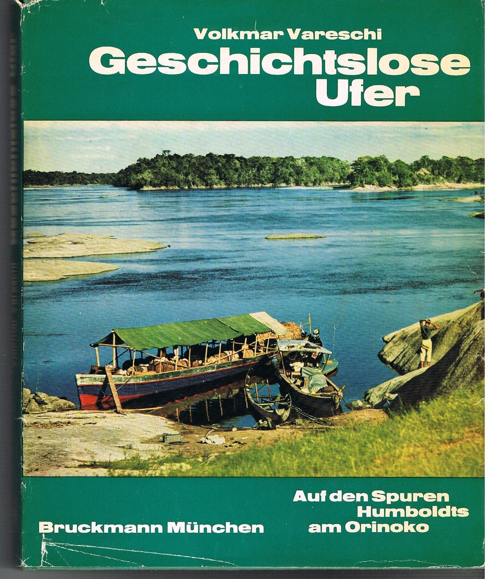 Geschichtslose Ufer. Auf den Spuren Humboldts am Orinoko Travel