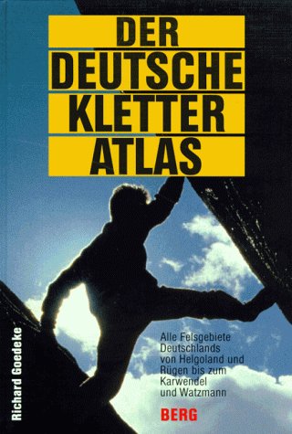 Der Deutsche Kletteratlas: Alle Felsgebiete Deutschlands Politics & Society