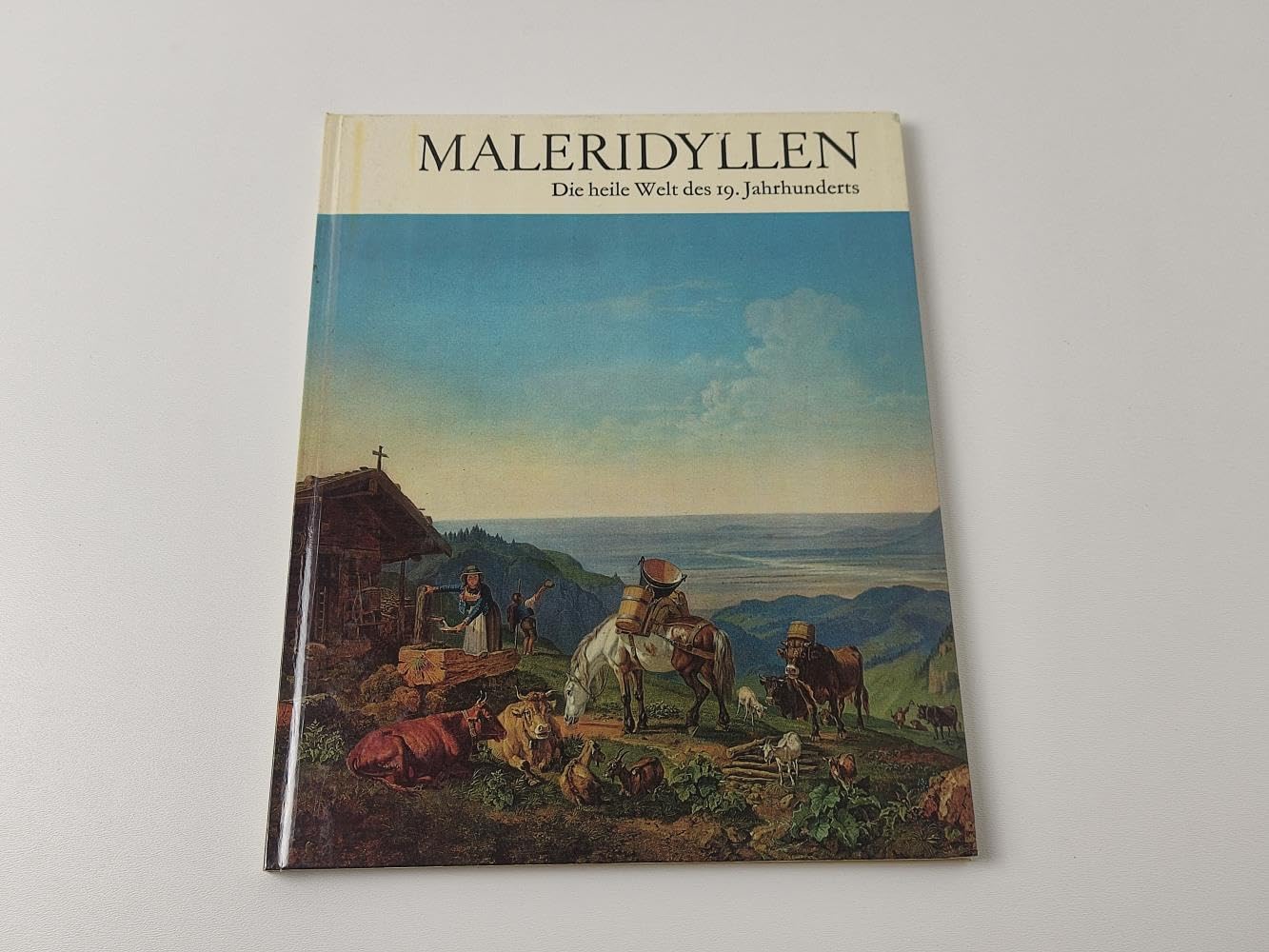 Maleridyllen. Die heile Welt des 19. Jahrhunderts Books