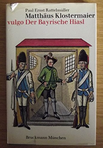 Matthäus Klostermaier vulgo Der Bayrische Hiasl Politics & History