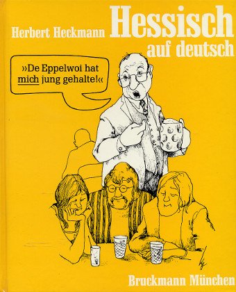 Hessisch auf deutsch. Herkunft und Bedeutung hessischer Wörter Reference Books