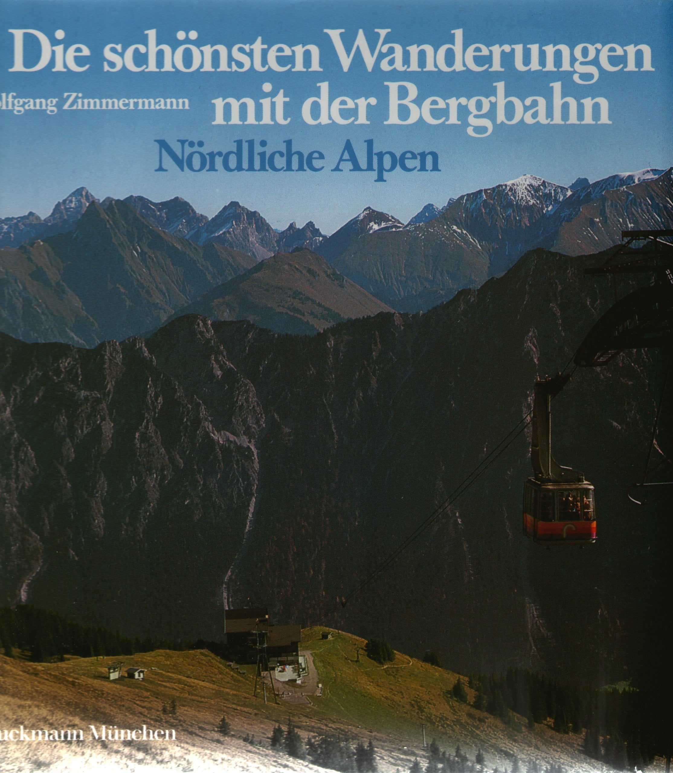 Die schönsten Wanderungen mit der Bergbahn: Nördliche Alpen Books