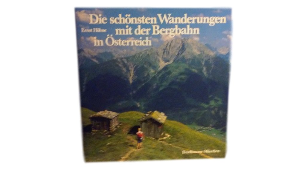 Die schönsten Wanderungen mit der Bergbahn in Österreich: Zwischen Rätikon und Tauern Travel