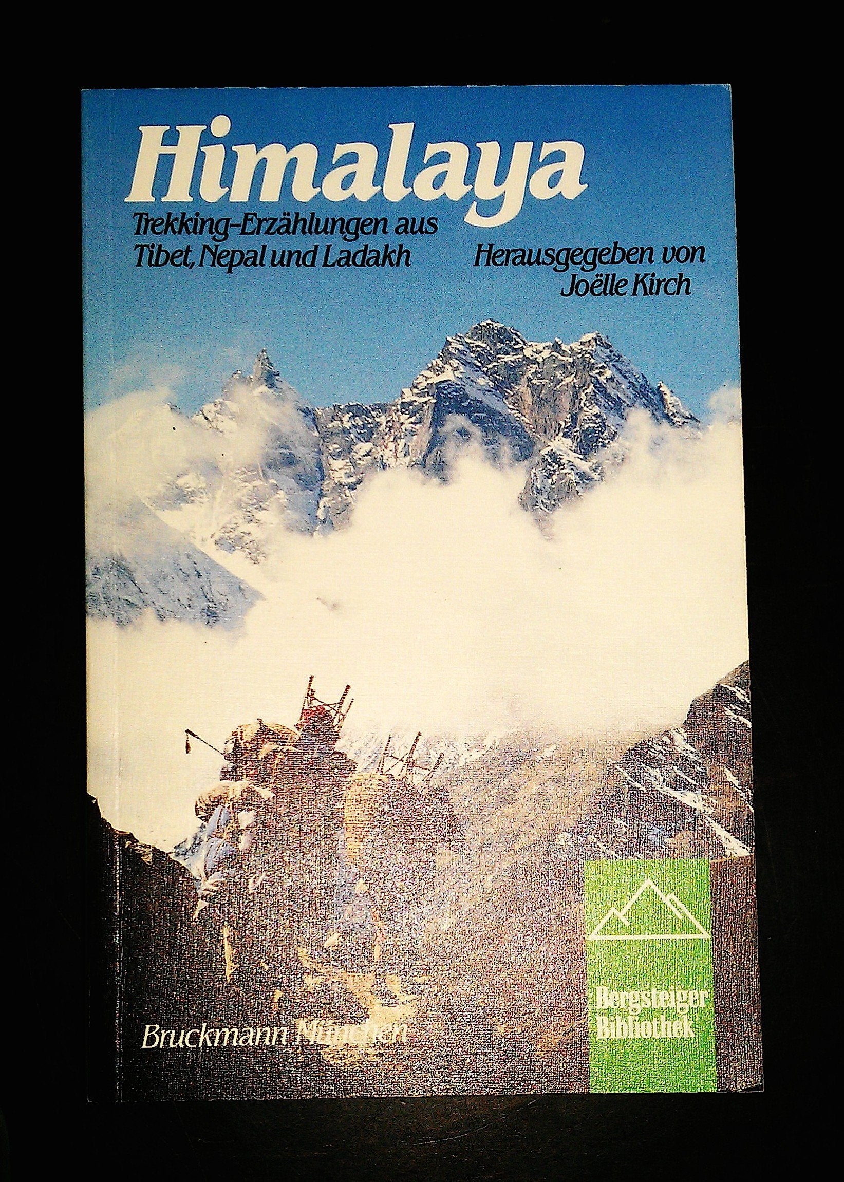 Himalaya: Trekking-Erzählungen aus Tibet, Nepal und Ladakh (Bergsteiger Bibliothek) Books