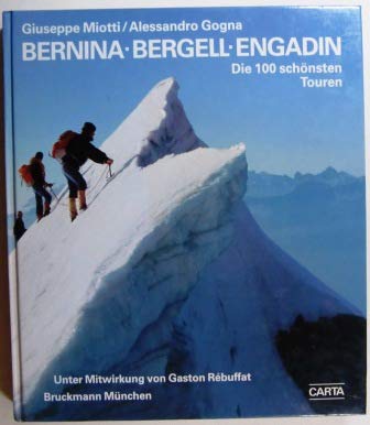 Bernina /Bergell /Engadin. Die 100 schönsten Touren Travel