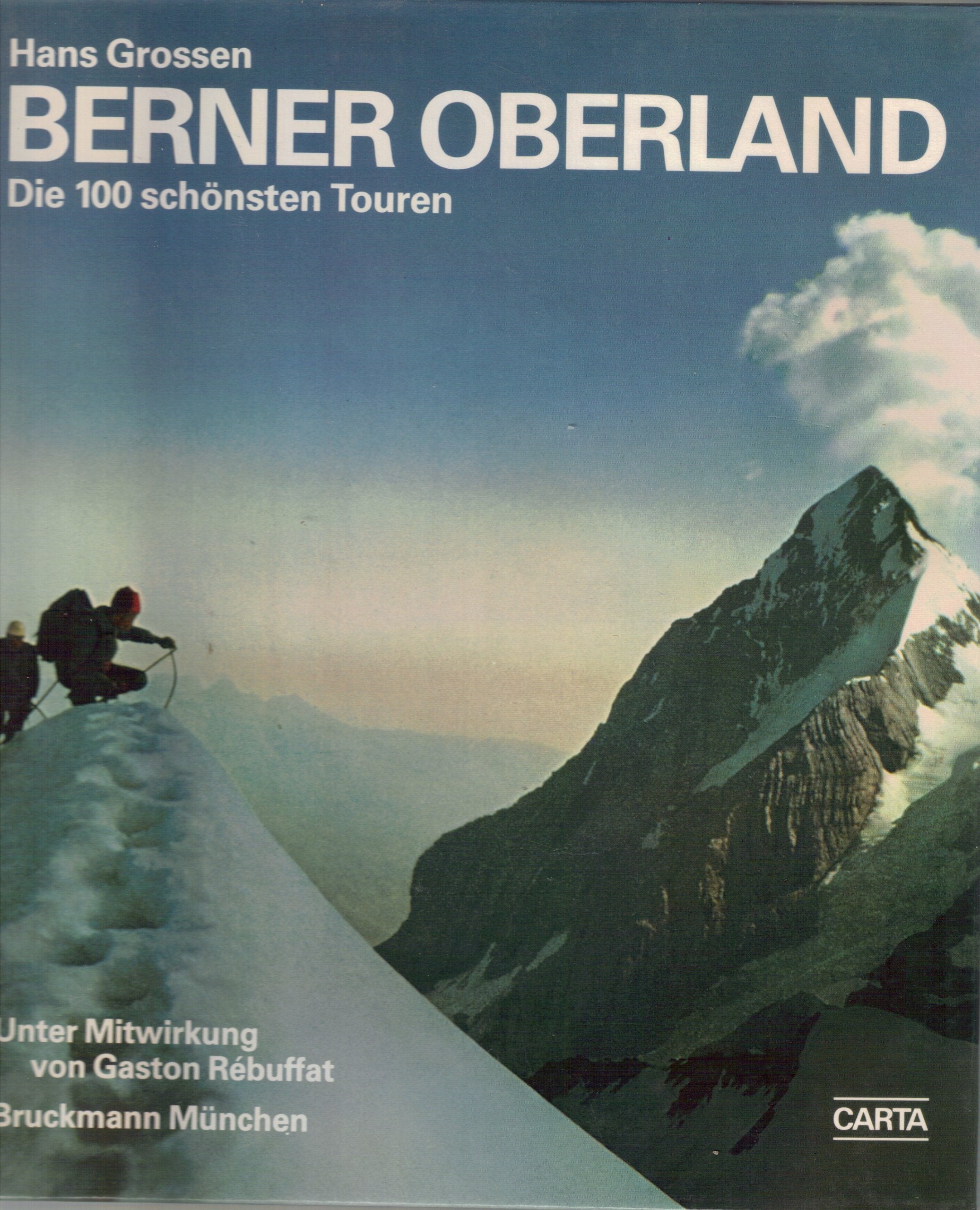 Berner Oberland: Die 100 schönsten Touren (Carta bei Bruckmann) Travel