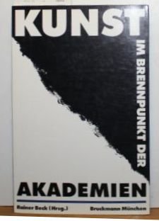 Kunst im Brennpunkt der Akademien (Schriftenreihe der Akademie der Bildenden Künste in Nürnberg) Art & Literature Books