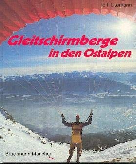 Gleitschirmberge in den Ostalpen: 128 Flugberge von der Schweiz bis zum Salzkammergut Books