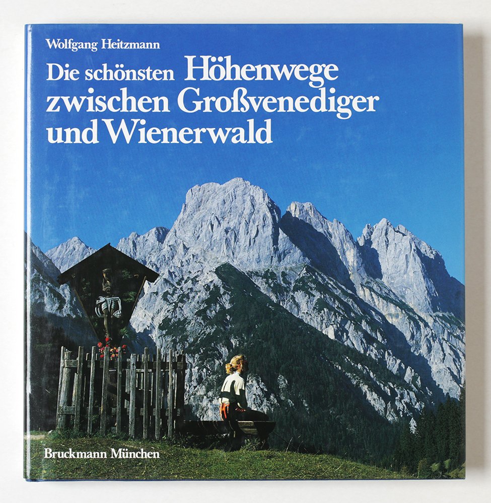 Die schönsten Höhenwege zwischen Grossvenediger und Wienerwald Books
