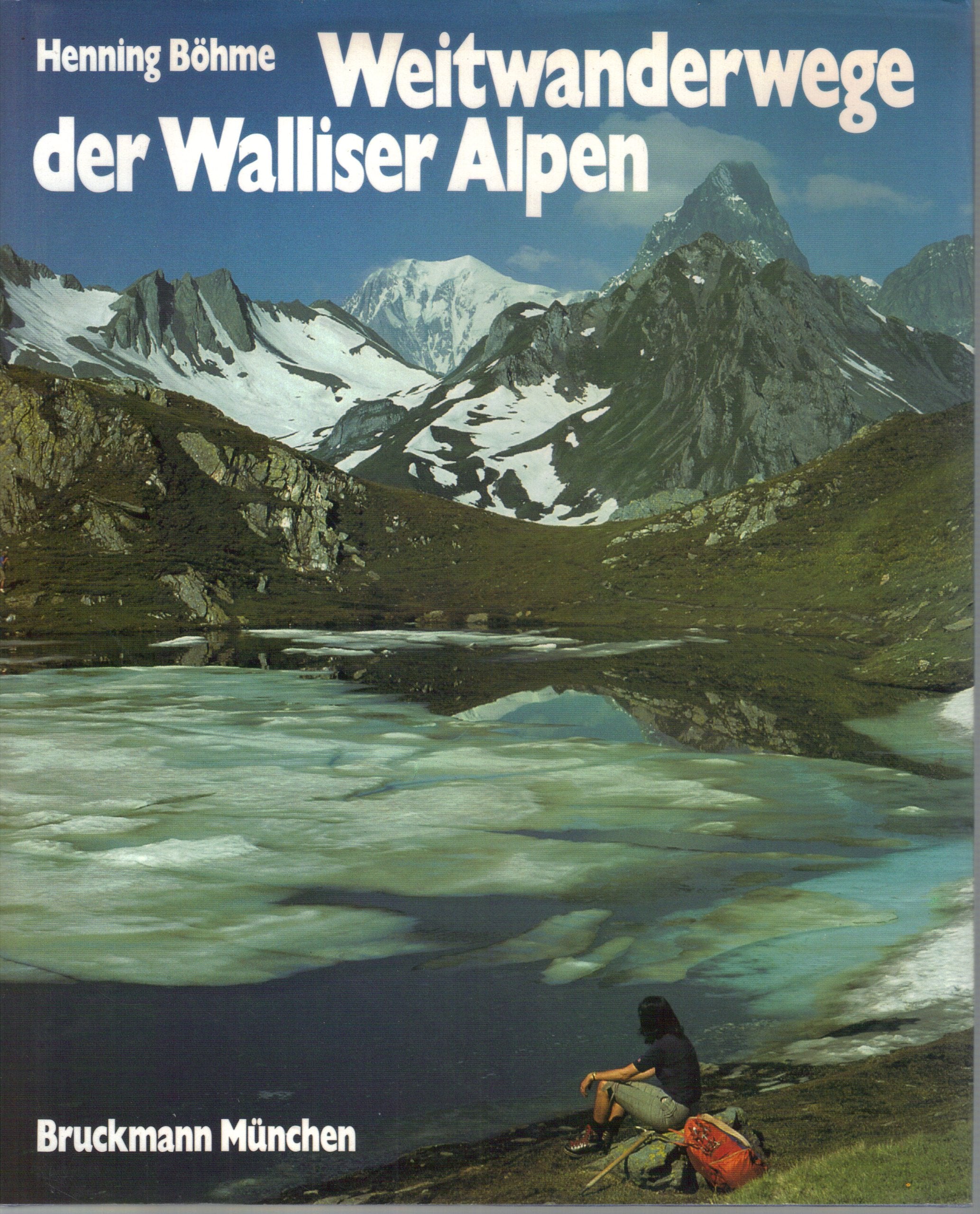 Weitwanderwege der Walliser Alpen. Gletscherfreie Routen im Norden und Süden des Alpenhauptkammes. Books