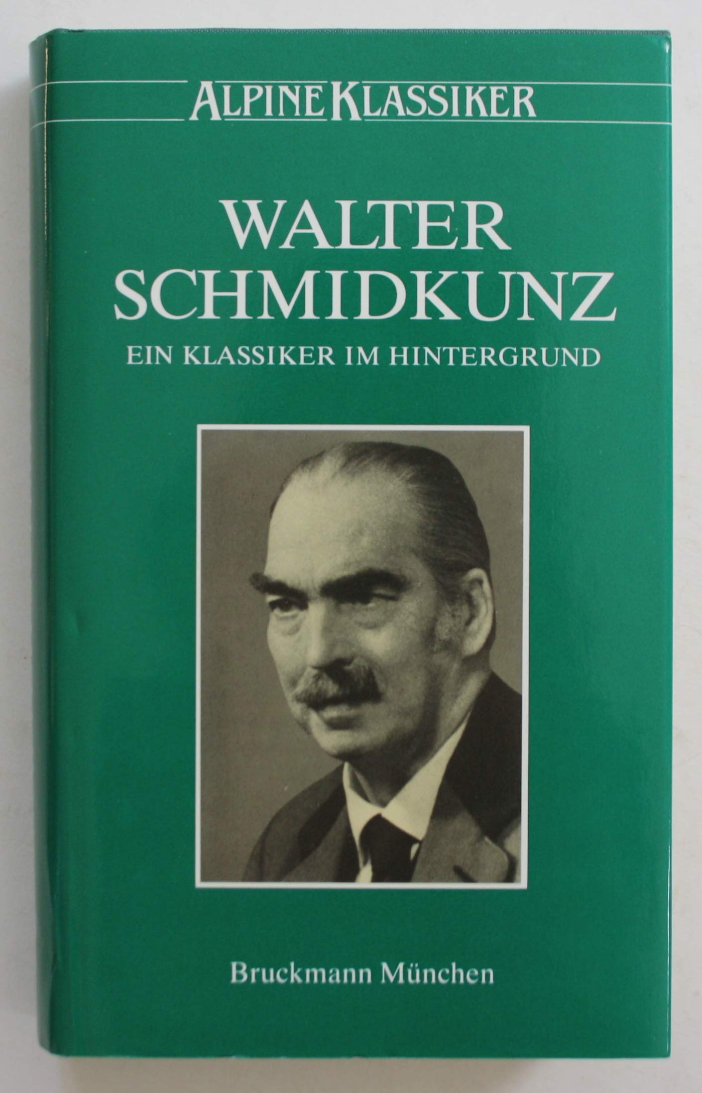 Walter Schmidkunz: Ein Klassiker im Hintergrund (Alpine Klassiker) Leisure & Fun