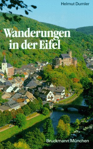 Wanderungen in der Eifel: 40 Touren mit den Mosel-Höhenwegen und einem Verzeichnis der Hauptwanderwege des Eifelvereins Travel