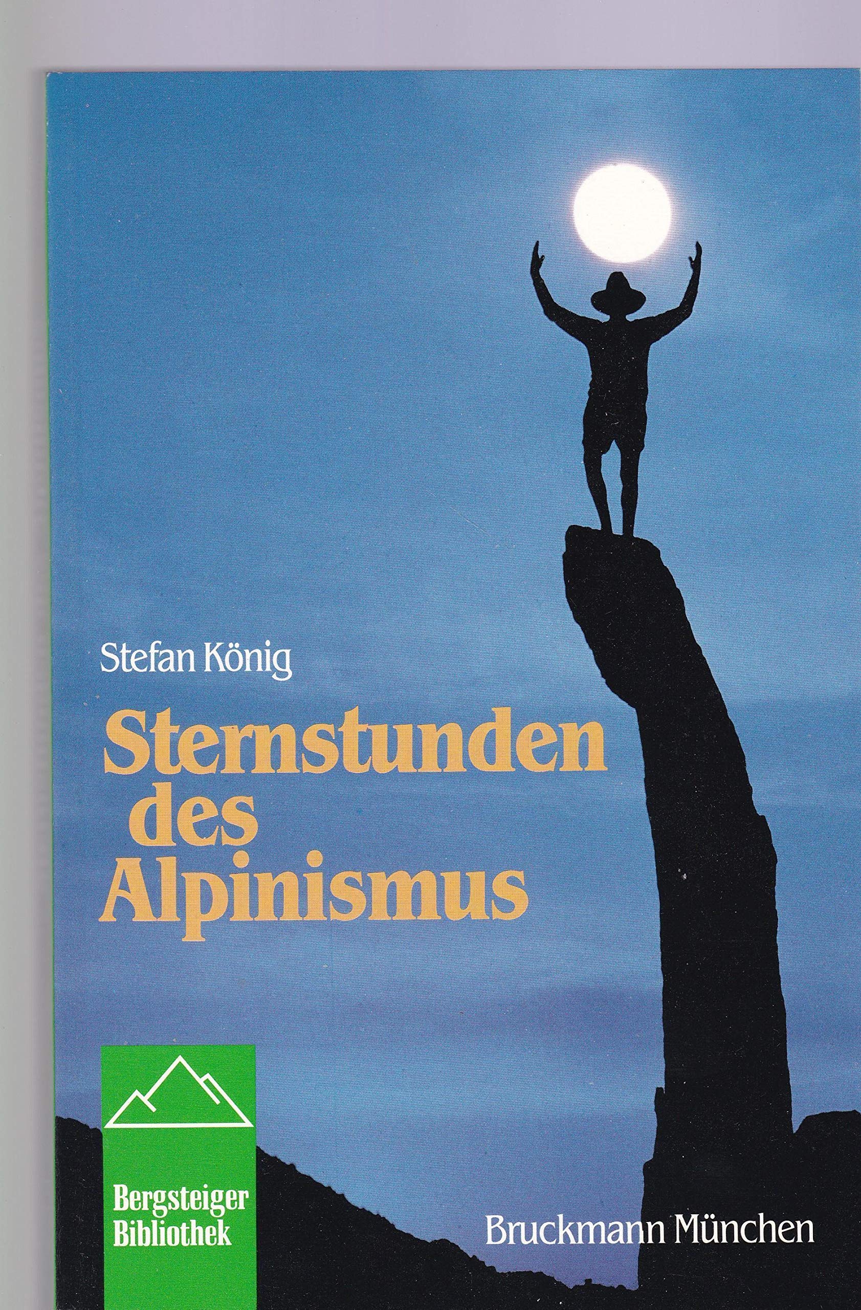 Sternstunden des Alpinismus: Erzählungen (Bergsteiger Bibliothek) Leisure & Fun