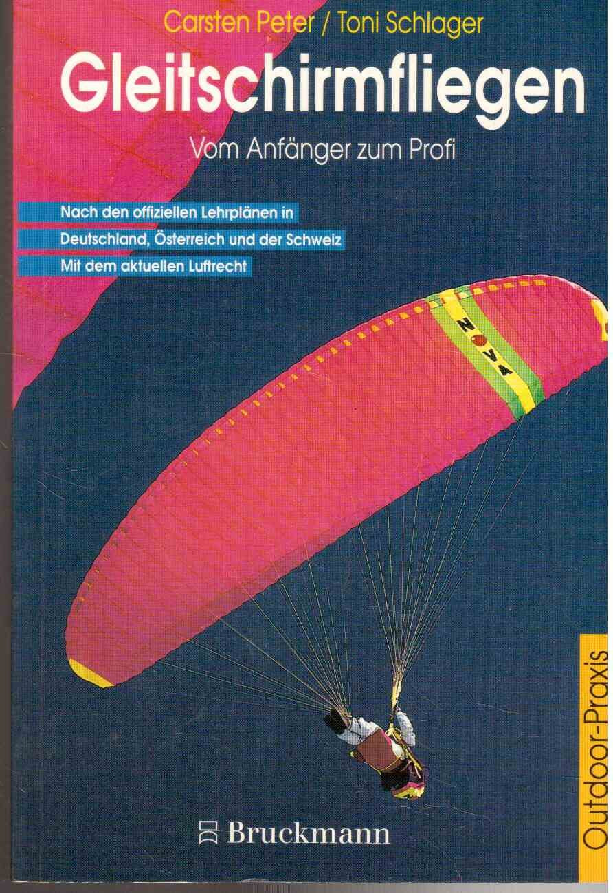 Gleitschirmfliegen. Vom Anfänger zum Profi. Ein Lehrbuch für Theorie und Praxis des Gleitschirmfliegens (Bergsteiger Praxis) Books