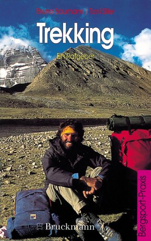 Trekking: Ein Ratgeber (Bergsport-Praxis) Travelogues
