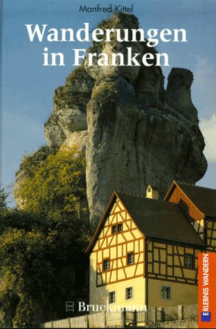 Wanderungen in Franken: 50 Touren durch die fränkischen Naturparks. Mit Würzburg, Bamberg und Nürnberg (Erlebnis Wandern) Travel Books