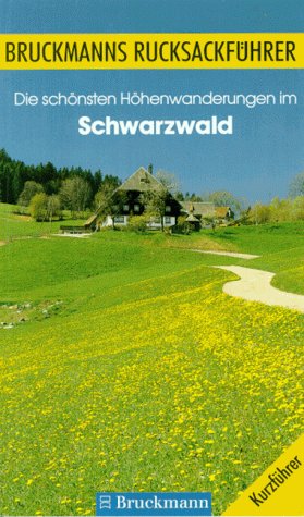 Die schönsten Höhenwanderungen im Schwarzwald (Bruckmanns Rucksackführer) Hiking & Cycling