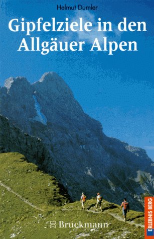 Gipfelziele in den Allgäuer Alpen: Zwischen Immenstadt, Oberstdorf und Füssen, mit Nagelfluhkette, Allgäuer Hauptkamm, Hornbachkette, Tannheimer Bergen und westlichem Ammergebirge (Erlebnis Berg) Books