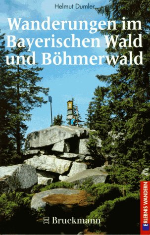 Wanderungen im Bayerischen Wald und Böhmerwald (Erlebnis Wandern) Travel