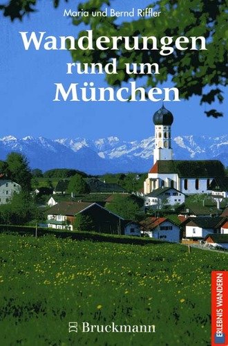 Wanderungen rund um München (Erlebnis Wandern) Travel