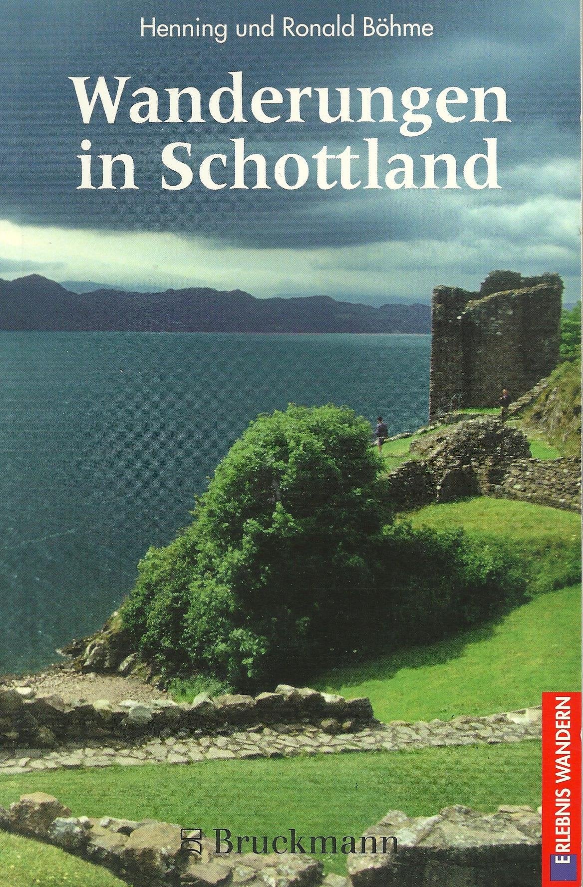 Wanderungen in Schottland: 38 Routen durch Edinburgh und Stirling, zu den wichtigsten Castles, durch die Seenlandschaften und über die Highlands, zur ... zu den Inneren Hebriden (Erlebnis Wandern) Travel Books